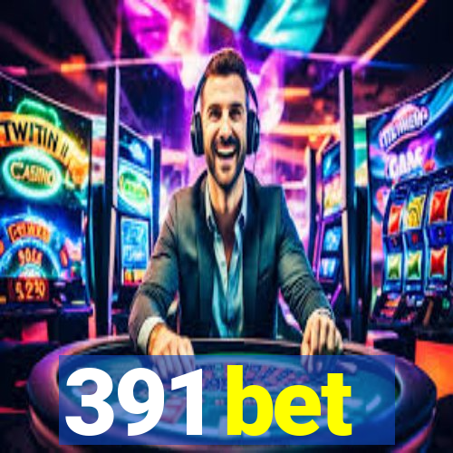 391 bet